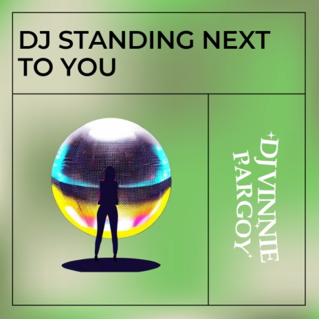 Dj Standing Next to You | Boomplay Music