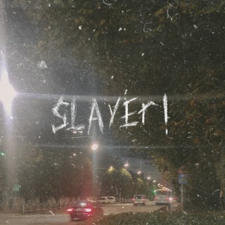 Slayer!