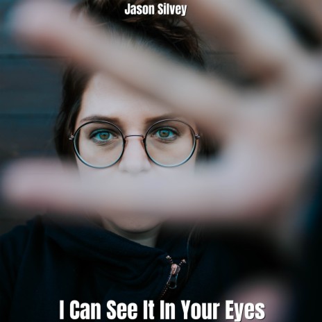 I Can See It in Your Eyes | Boomplay Music