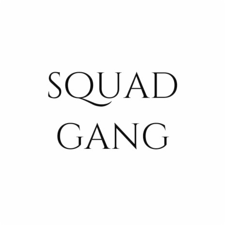 Squad Gang | Boomplay Music