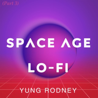 Space Age LoFi, Pt. 3