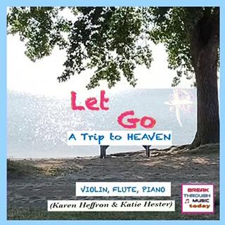 A Trip to Heaven (Let Go)