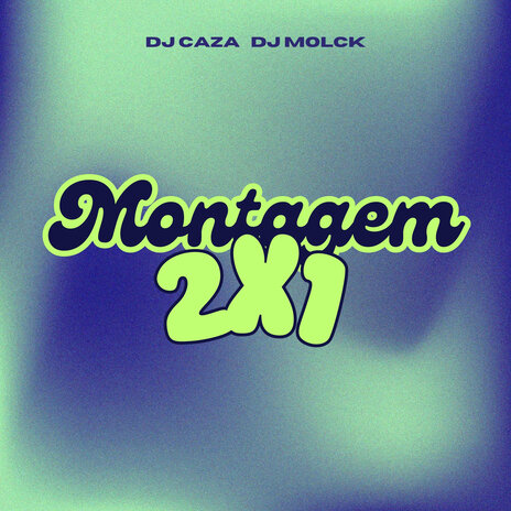 Montagem 2x1 ft. DJ CAZA | Boomplay Music