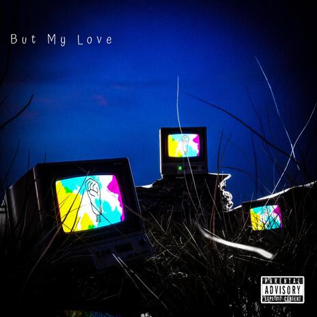 But My Love | Boomplay Music