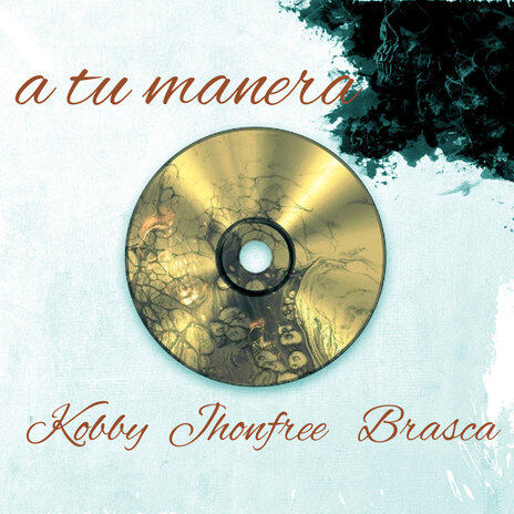 A Tu Manera ft. Jhonfree & Brasca | Boomplay Music