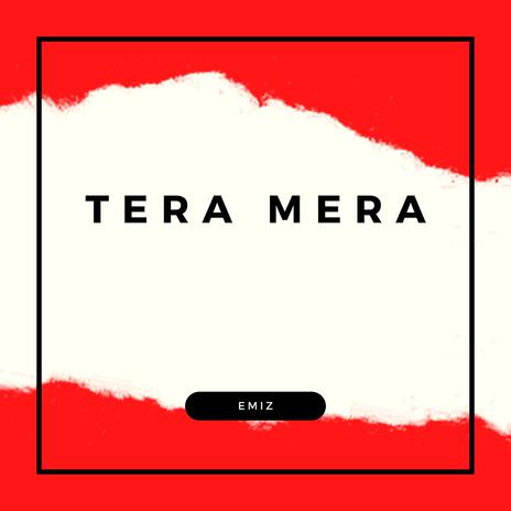 Tera Mera | Boomplay Music