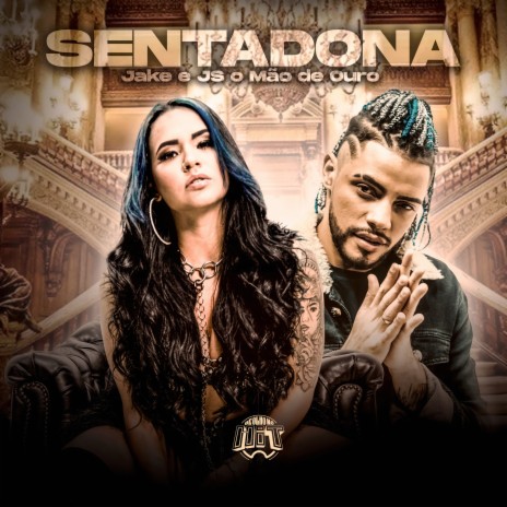 Sentadona ft. JS o Mão de Ouro | Boomplay Music