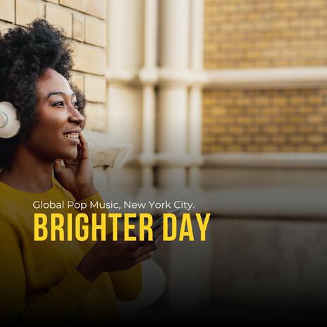 Brighter Day (Global Pop Music | New York City by Jame Official)