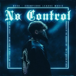 No Control lyrics | Boomplay Music
