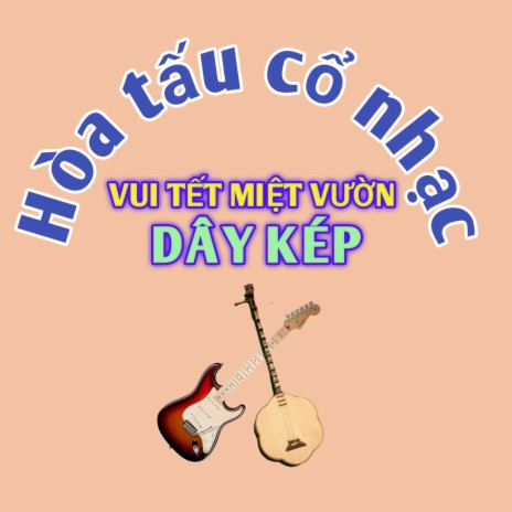 Hòa Tấu Vui Tết Miệt Vườn | Boomplay Music