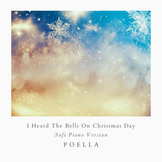 I Heard The Bells On Christmas Day (Soft Piano Version)