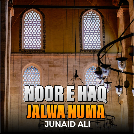 Noor e Haq Jalwa Numa | Boomplay Music