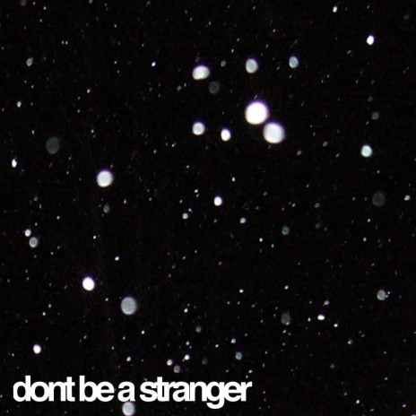 dont be a stranger | Boomplay Music