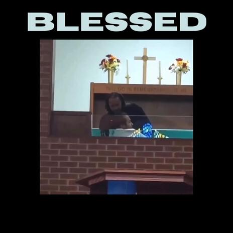 blessed | Boomplay Music