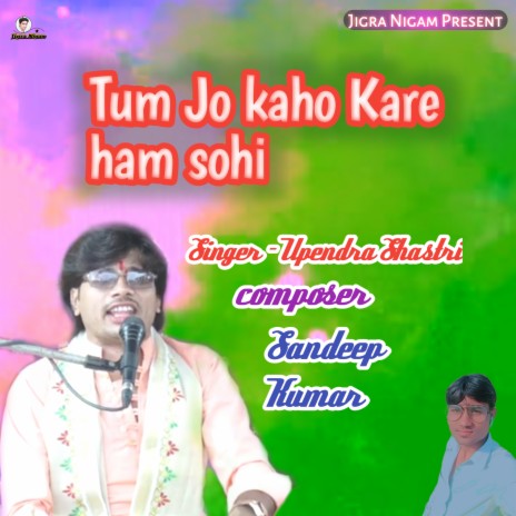 Tum Jo Kaho Kare Ham Sohi | Boomplay Music