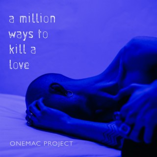 A Million Ways To Kill A Love