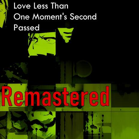 Love Less Than One Moment's Second Passed (L.L.T.O.M.S.P.) (Remastered) | Boomplay Music