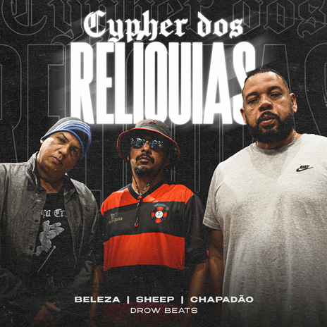 Cypher dos Relíquias ft. Chapadão, Sheep Rimador Oficial & Fábio Beleza | Boomplay Music