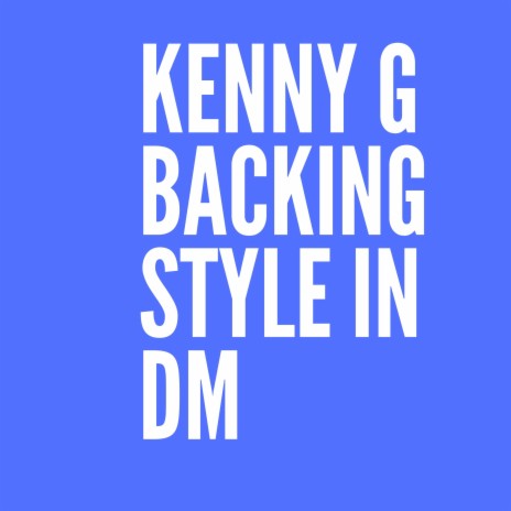 Kenny G Style Backing in Dm | Boomplay Music