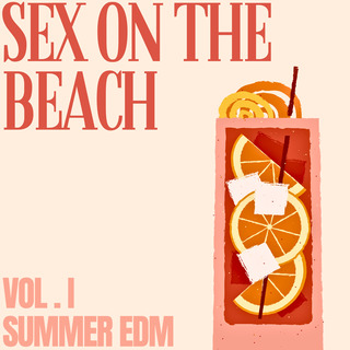 Sex on the Beach: Summer EDM, Vol. 1