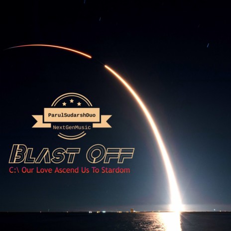 Blast Off ft. Parul Tejaswini | Boomplay Music