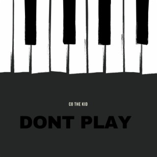 DONT PLAY