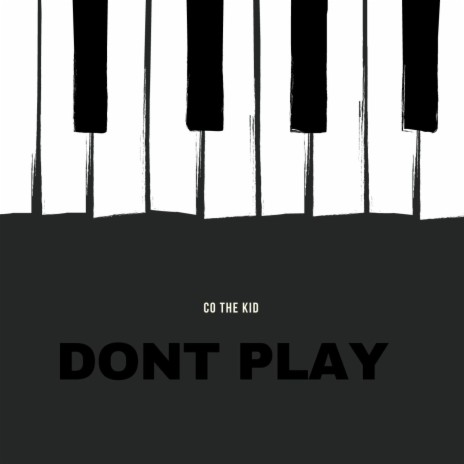 DONT PLAY | Boomplay Music