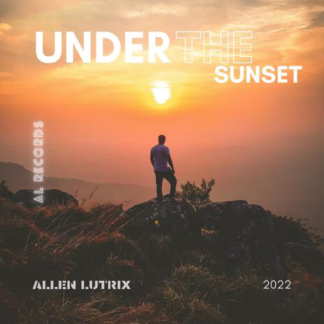 Under The Sunset | Boomplay Music