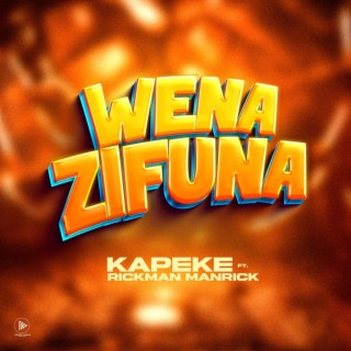 Wena zifuna ft. KAPEKE lyrics | Boomplay Music