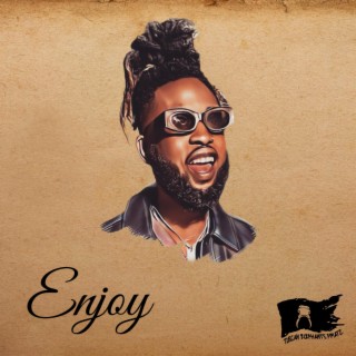 Enjoy lyrics | Boomplay Music