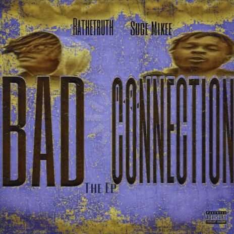 Bad Connection ft. Rathetruth | Boomplay Music