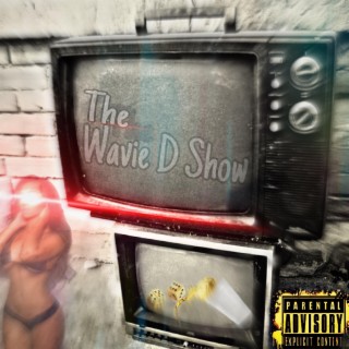 THE WAVIE D SHOW