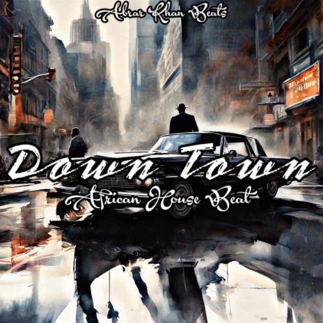 Down Town | African House Beat | Boomplay Music
