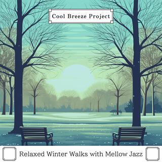 Relaxed Winter Walks with Mellow Jazz