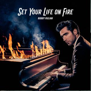 Set Your Life on Fire