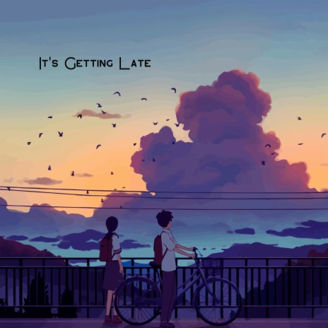 It's Getting Late | Boomplay Music