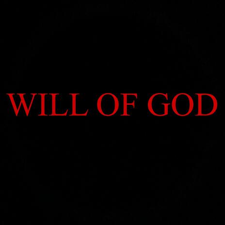 WILL OF GOD | Boomplay Music