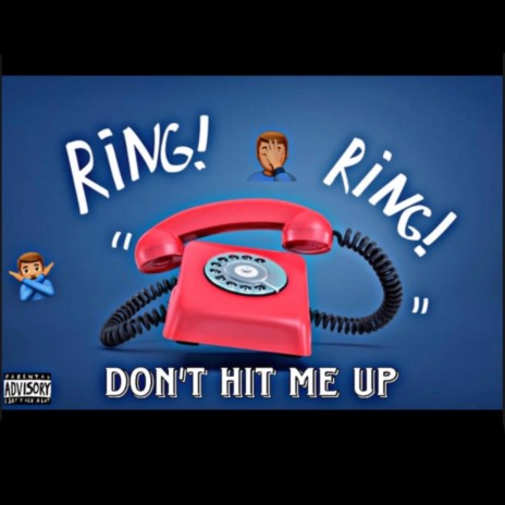 Don't Hit Me Up | Boomplay Music