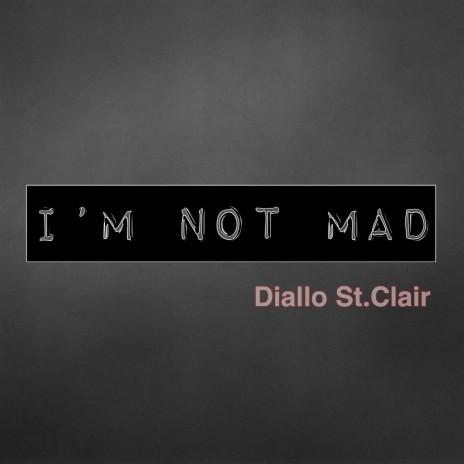 I'm Not Mad (Soft Version)