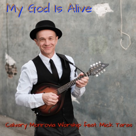 My God Is Alive ft. Mick Taras