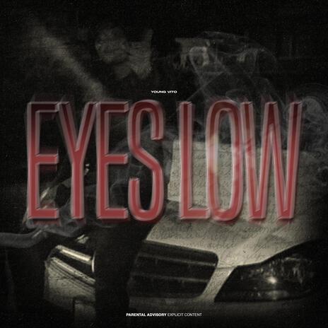 EYES LOW | Boomplay Music