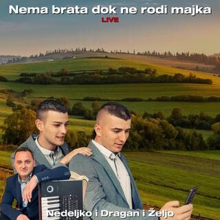 Nema brata dok ne rodi majka (Live)