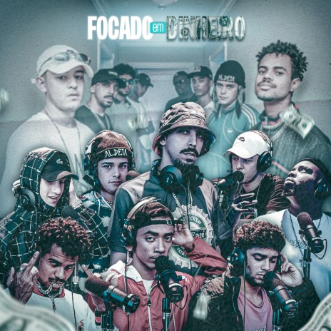 Focado em Dinheiro ft. Andrade, Aldeia Records, Luanzin, Jay Ice, Bob 13, Lonny, WM, DII Ornelas & Greezy | Boomplay Music