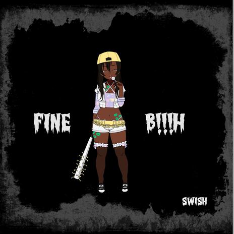 Fine B!!!h | Boomplay Music