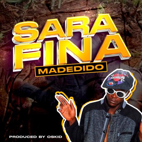 Sarafina ft. Madedido | Boomplay Music