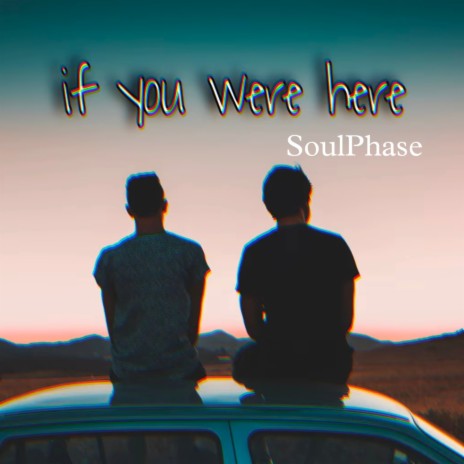 If You Were Here | Boomplay Music