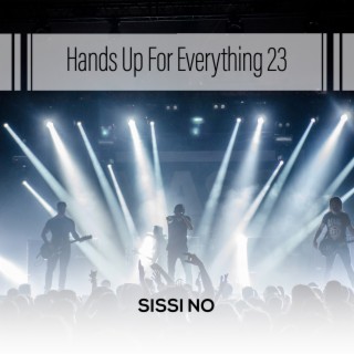 Hands Up For Everything 23