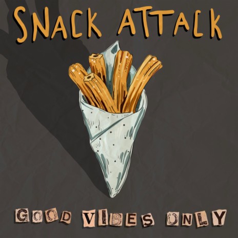 Snack Attack (good vibes only)