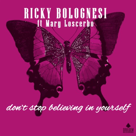 Don't stop believing in yourself ft. Mary Loscerbo | Boomplay Music