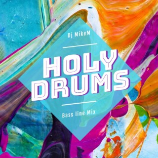 Holy Drums (Bass Line mix)